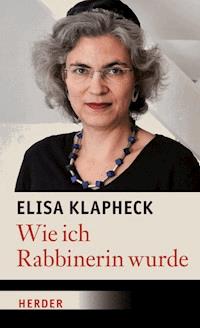 Wie ich Rabbinerin wurde - Elisa Klapheck - E-Book