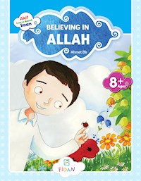 Akif Learns About Iman - Believing in Allah - Ahmet Efe - E-Book