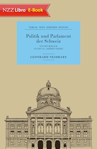 Politik und Parlament der Schweiz - Leonhard Neidhart - E-Book