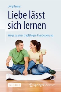 Liebe lässt sich lernen - Jörg Berger - E-Book