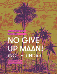 No Give Up Maan! ¡No te rindas! - Hazel Robinson - E-Book