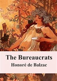 The Bureaucrats - Honoré de Balzac - E-Book
