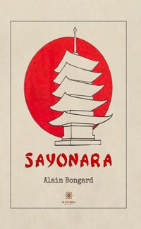 Sayonara - Alain Bongard - E-Book