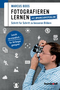 Fotografieren lernen mit marcusfotos.de - Marcus Boos - E-Book