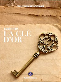 La Clé d'Or - Emmet fox - E-Book