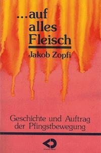 Auf alles Fleisch - Jakob Zopfi - E-Book