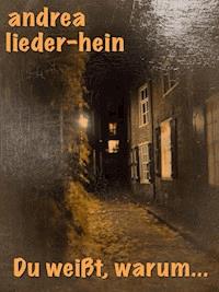 Du weisst, warum... - Andrea Lieder-Hein - E-Book