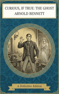 The Ghost - Arnold Bennett - E-Book