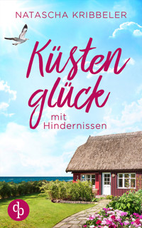 Küstenglück mit Hindernissen - Natascha Kribbeler - E-Book