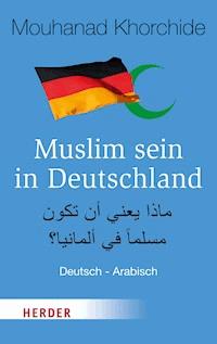 Muslim sein in Deutschland - Mouhanad Khorchide - E-Book