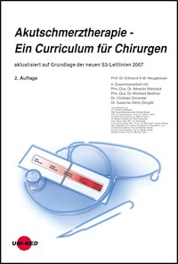 Akutschmerztherapie - Ein Curriculum für Chirurgen - Edmund A. M. Neugebauer - E-Book