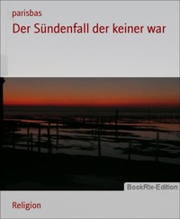 Der Sündenfall der keiner war - parisbas - E-Book