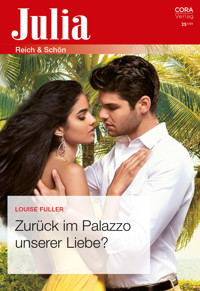 Zurück im Palazzo unserer Liebe? - Louise Fuller - E-Book