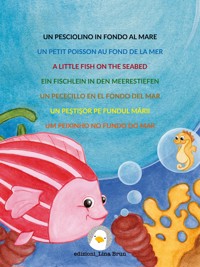 Un pesciolino in fondo al mare - Lina Brun - E-Book