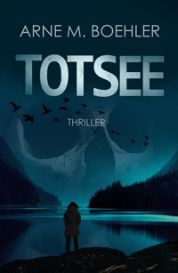 Totsee - Arne M. Boehler - E-Book