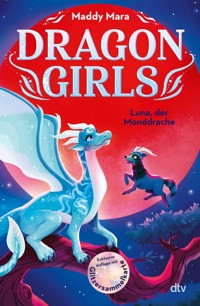 Dragon Girls – Luna, der Monddrache - Maddy Mara - E-Book