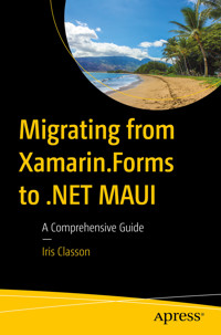 Migrating from Xamarin.Forms to .NET MAUI - Iris Classon - E-Book