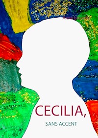 Cecilia, sans accent - Anne Leconte - E-Book
