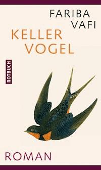 Kellervogel - Fariba Vafi - E-Book