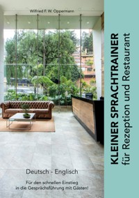 Kleiner Sprachtrainer für Rezeption und Restaurant - Wilfried F.W. Oppermann - E-Book