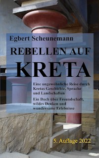 Rebellen auf Kreta - Egbert Scheunemann - E-Book
