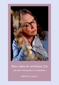 Mein Leben im wirklichen Ich - Kerstin F. Wolff - E-Book
