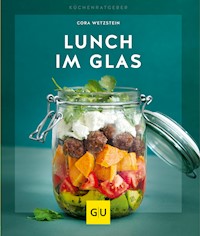Lunch im Glas - Cora Wetzstein - E-Book