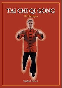 Tai Chi Qi Gong - Siegfried Kynast - E-Book