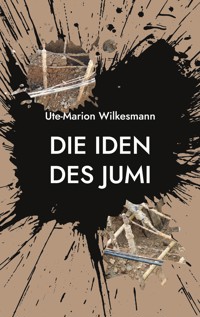Die Iden des Jumi - Ute-Marion Wilkesmann - E-Book