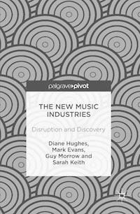 The New Music Industries - Diane Hughes - E-Book