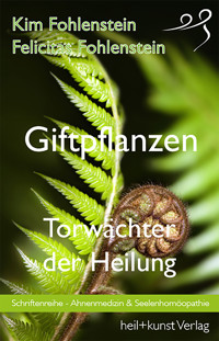 Giftpflanzen - Torwächter der Heilung - Kim Fohlenstein - E-Book