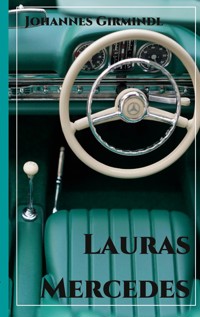 Lauras Mercedes - Johannes Girmindl - E-Book
