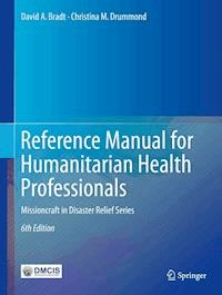 Reference Manual for Humanitarian Health Professionals - David A. Bradt - E-Book