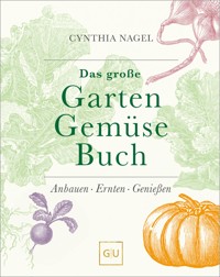 Das große Garten-Gemüse-Buch - Cynthia Nagel - E-Book