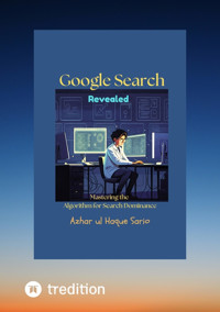 Google Search Revealed - Azhar ul Haque Sario - E-Book