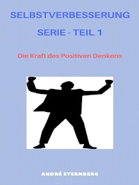 Selbstverbesserung Serie - Teil 1 - Andre Sternberg - E-Book