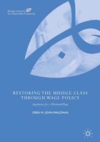 Restoring the Middle Class through Wage Policy - Oren M. Levin-Waldman - E-Book