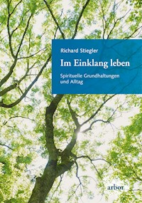 Im Einklang leben - Richard Stiegler - E-Book
