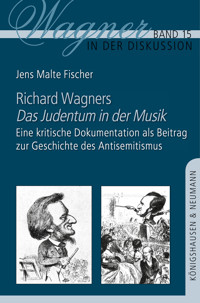 Richard Wagners ,Das Judentum in der Musik’ - Jens Malte Fischer - E-Book