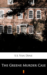 The Greene Murder Case - S.S. Van Dine - E-Book