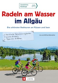Radeln am Wasser im Allgäu - Bahnmüller Wilfried - E-Book