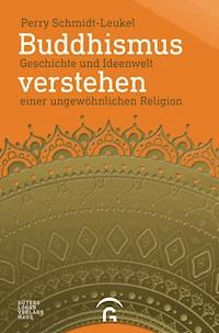 Buddhismus verstehen - Perry Schmidt-Leukel - E-Book