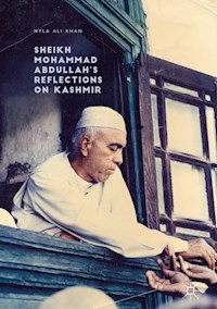 Sheikh Mohammad Abdullah’s Reflections on Kashmir - Nyla Ali Khan - E-Book