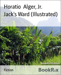 Jack's Ward (Illustrated) - Alger - E-Book