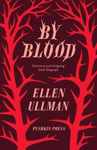 By Blood - Ellen Ullman - E-Book
