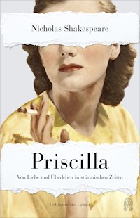 Priscilla - Nicholas Shakespeare - E-Book
