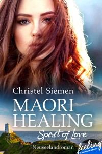 Maori Healing – Spirit of Love - Christel Siemen - E-Book
