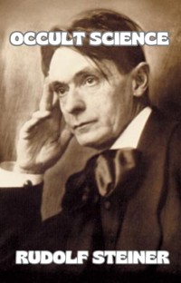 Occult science  (translated) - by Rudolf Steiner - E-Book