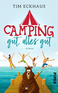 Camping gut, alles gut - Tim Eckhaus - E-Book