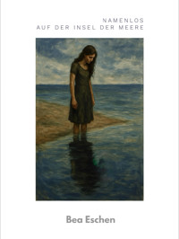 Namenlos auf der Insel der Meere - Bea Eschen - E-Book